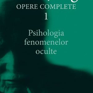 cover-1312.jpg Psihologia fenomenelor oculte - Opere Complete, vol. 1 - C.G. Jung