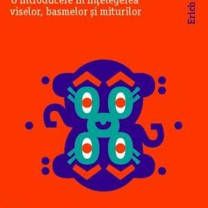 Limbajul uitat. O introducere în înțelegerea viselor, basmelor și miturilor - Erich Fromm