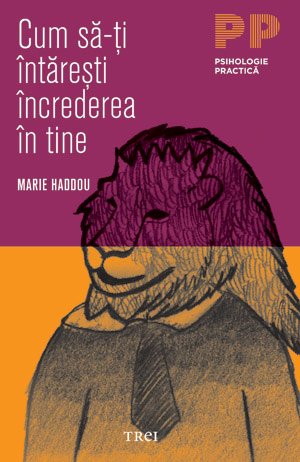 cover-1397.jpg Cum să-ţi întăreşti încrederea în tine - Marie Haddou