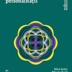 Tratat de psihologia personalității - Mihaela Chraif