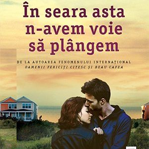 În seara asta n-avem voie să plângem - Agnès Martin-Lugand