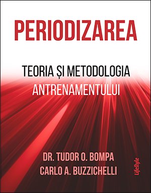 cover-1575.jpg Periodizarea. Teoria și metodologia antrenamentului - Tudor O. Bompa