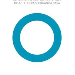 Magia ordinii. Senzaţionala metodă japoneză de a-ţi elibera şi organiza casa - Marie Kondo
