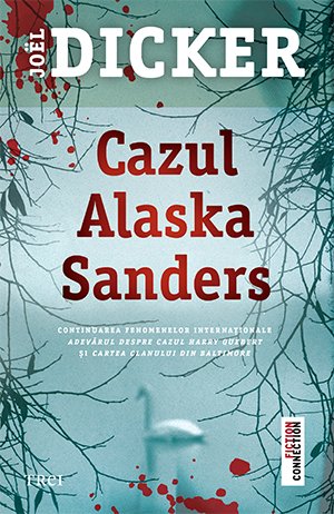 Cazul Alaska Sanders - Joël Dicker