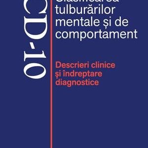 cover-1729.jpg ICD-10 Clasificarea tulburărilor mentale şi de comportament. Descrieri clinice şi îndreptare diagnostice - Volum colectiv