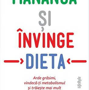 Mănâncă și învinge dieta. Arde grăsimi, vindecă-ți metabolismul și trăiește mai mult - Dr. William  W. Li
