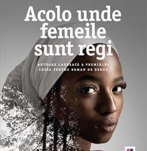 Acolo unde femeile sunt regi - Christie Watson