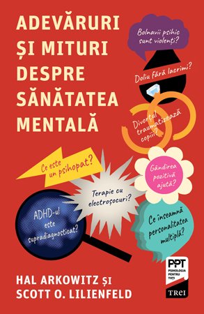 cover-1854.jpg Adevăruri și mituri despre sănătatea mentală - Scott O. Lilienfeld