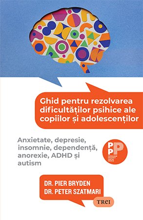 cover-1887.jpg Ghid pentru rezolvarea dificultăților psihice ale copiilor și adolescenților.. Anxietate, depresie, insomnie, dependență, anorexie, ADHD și autism