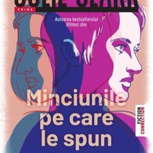 Minciunile pe care le spun - Julie Clark