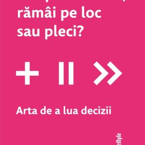Începi ceva nou, rămâi pe loc sau pleci? Arta de a lua decizii  - Trey Gowdy