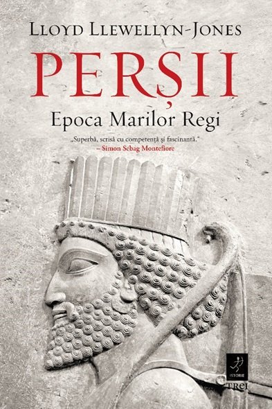 cover-2000.jpg Perșii. Epoca Marilor Regi - Lloyd Llewellyn-Jones