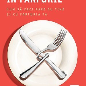 Emoții în farfurie. Cum să faci pace cu tine și cu farfuria ta - Ancuța Coman-Boldișteanu