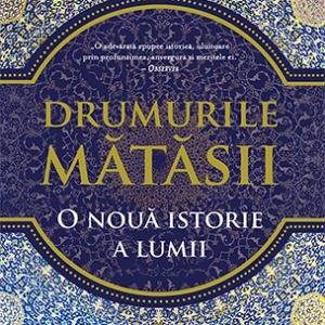 Drumurile mătăsii - Peter Frankopan