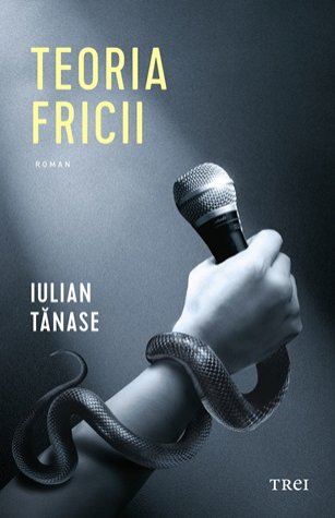 Teoria fricii - Iulian Tănase