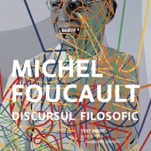 Discursul filosofic - Michel Foucault