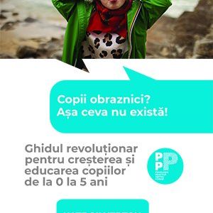 cover-3301.jpg Copii obraznici? Așa ceva nu există! . Ghidul revoluționar pentru creșterea și educarea copiilor de la 0 la 5 ani - Kate Silverton