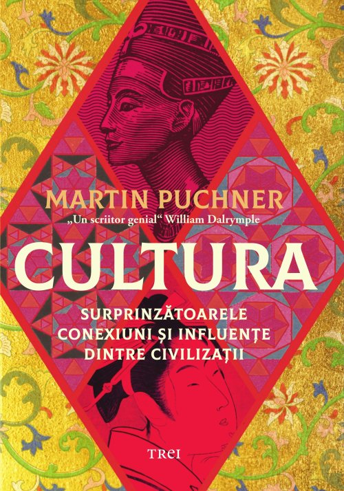 Cultura. Surprinzătoarele conexiuni și influențe dintre civilizații - Martin Puchner