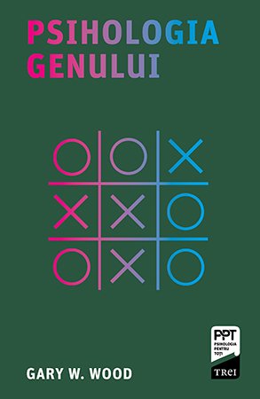 cover-3338.jpg Psihologia genului - Gary W. Wood