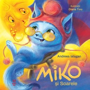 Miko și Soarele - Andreea Iatagan