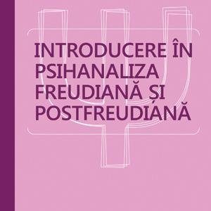 Introducere în psihanaliza freudiană şi postfreudiană. Ediţia a patra, revizuită şi completată - Vasile Dem. Zamfirescu