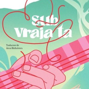 Sub vraja ta - Laura Wood