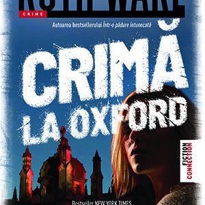 Crimă la Oxford - Ruth Ware