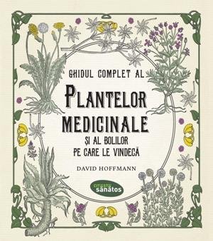 cover-3731.jpg Ghidul complet al plantelor medicinale și al bolilor pe care le vindecă - David Hoffmann