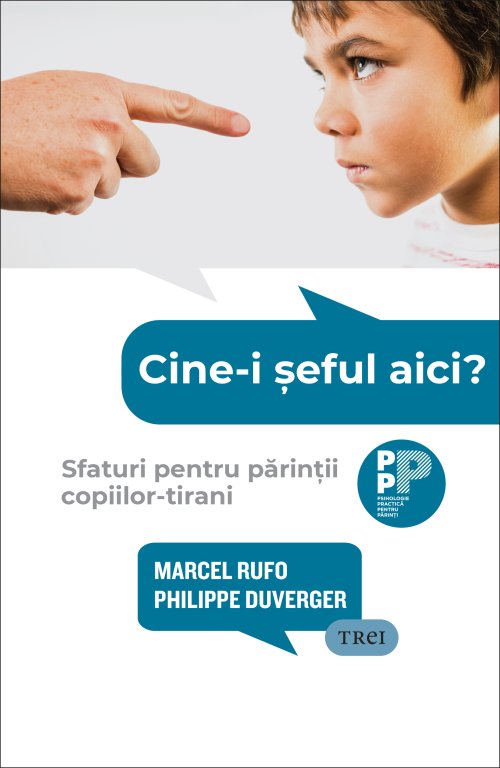 cover-3744.jpg Cine-i șeful aici?. Sfaturi pentru părinții copiilor-tirani - Marcel Rufo