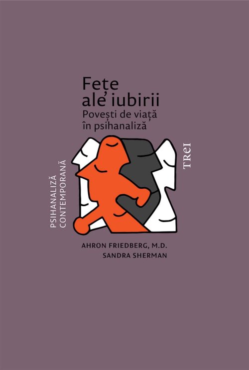 cover-3798.jpg Fețe ale iubirii. Povești de viață în psihanaliză - Ahron Friedberg
