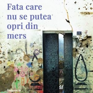 Fata care nu se putea opri din mers - Samar Yazbek