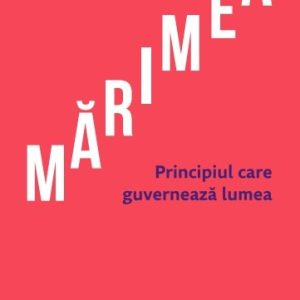 cover-4667.jpg Mărimea. Principiul care guvernează lumea - Vaclav Smil
