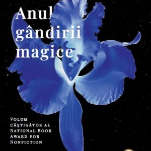 Anul gândirii magice - Joan Didion