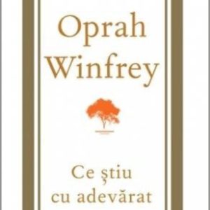 Ce ştiu cu adevărat - Oprah Winfrey
