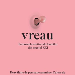 Vreau. Fantasmele erotice ale femeilor din secolul XXI - Gillian Anderson