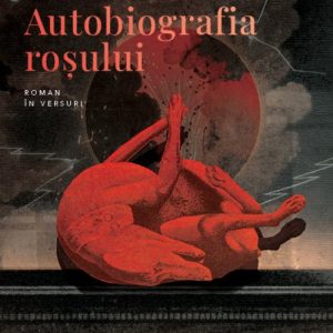 Autobiografia roșului - Anne Carson