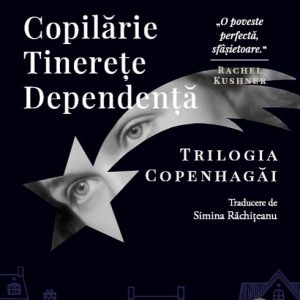 cover-5903.jpg Copilărie. Tinerețe. Dependență. Trilogia Copenhagăi - Tove Ditlevsen