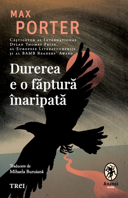 cover-6164.jpg Durerea e o făptură înaripată - Max Porter