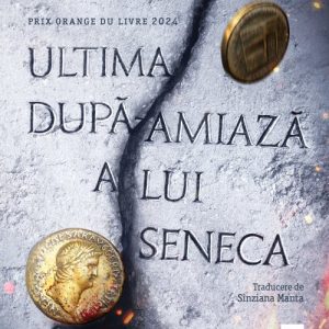 cover-6502.jpg Ultima după-amiază a lui Seneca - Marianne Jeagle