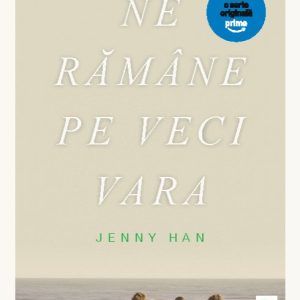 Ne rămâne pe veci vara (seria Vara, vol. 3, ediție tie-in) - Jenny Han