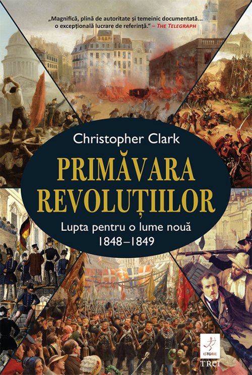 cover-6575.jpg Primăvara revoluțiilor . Lupta pentru o lume nouă 1848-1849 - Christopher Clark