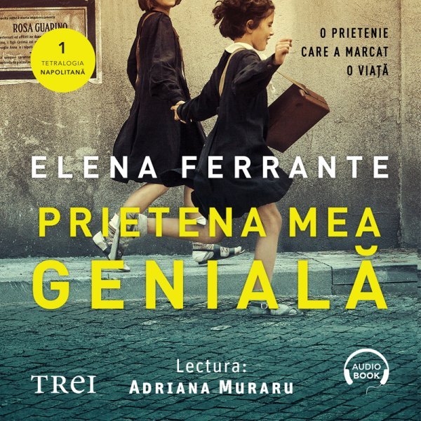Prietena mea genială. Ediție Tie-in (Tetralogia Napolitană, vol. 1) - Audiobook - Elena Ferrante