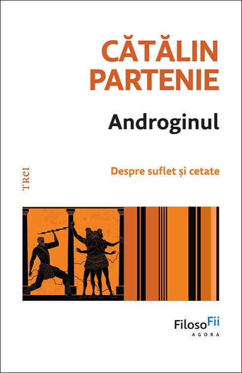 cover-6781.jpg Androginul. Despre suflet și cetate - Cătălin Partenie