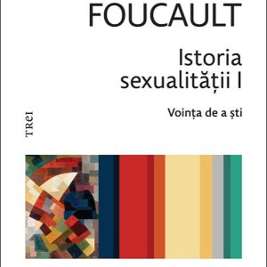 Istoria sexualității I. Voința de a ști - Michel  Foucault
