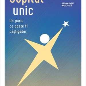 cover-6794.jpg Copilul unic. Un pariu ce poate fi câștigător - Susan Newman