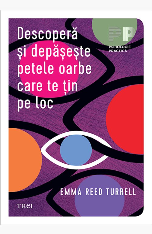 cover-6800.jpg Descoperă și depășește petele oarbe care te țin pe loc - Emma Reed Turrell