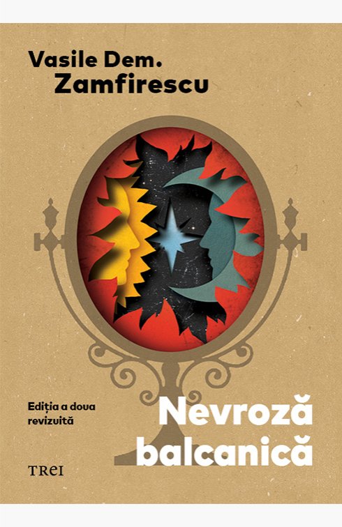 Nevroză balcanică . Ediția a doua revizuită - Vasile Dem. Zamfirescu