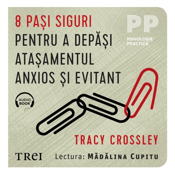 8 pasi siguri pentru a depăși atașamentul anxios și evitant - Audiobook - Tracy  Crossley
