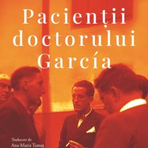 Pacienții doctorului Garcia - Almudena Grandes