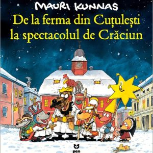 De la ferma din Cuțulești la spectacolul de Crăciun - Mauri Kunnas